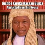 Bandits abduct Kebbi High Court judge, Justice Faruku Hassan Bunza